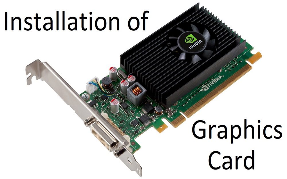Installation of Graphics card