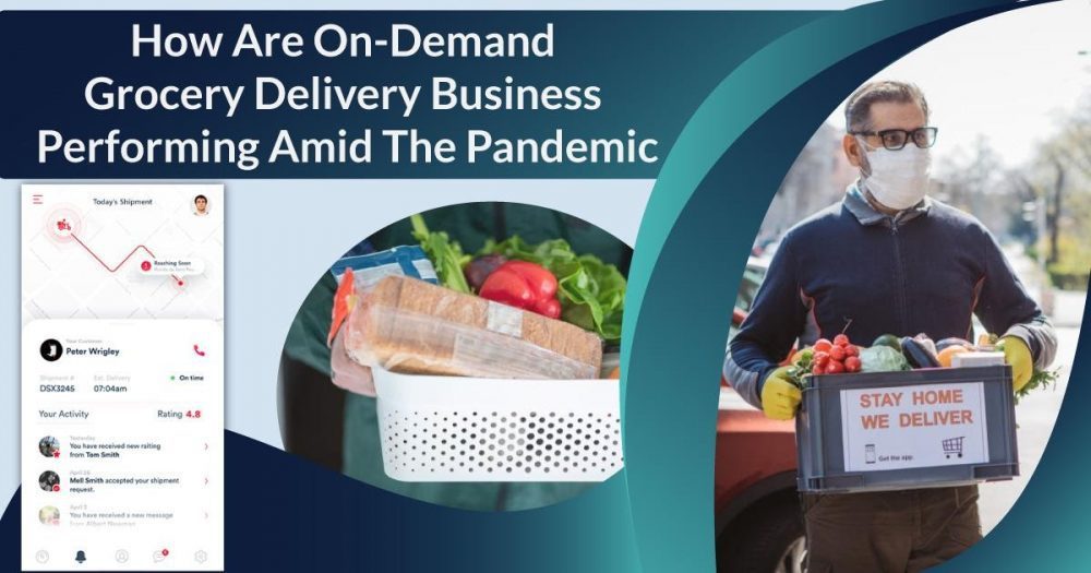 How are on-demand grocery delivery business performing amid the pandemic