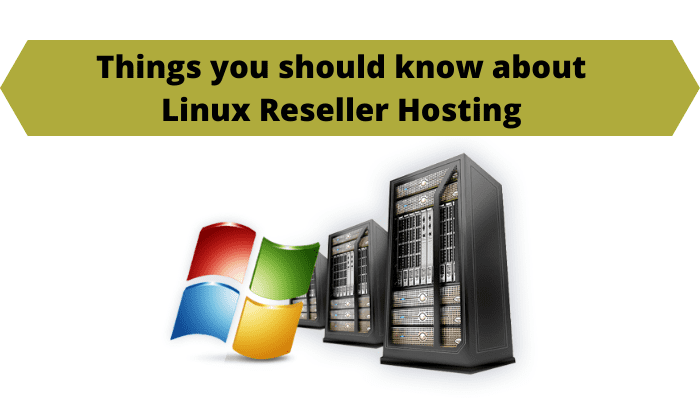 Things you should know about Linux Reseller Hosting