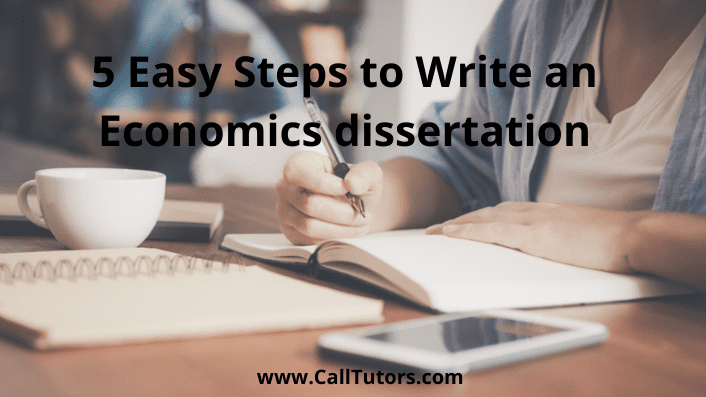 5 Easy Steps to Write an Economics dissertation