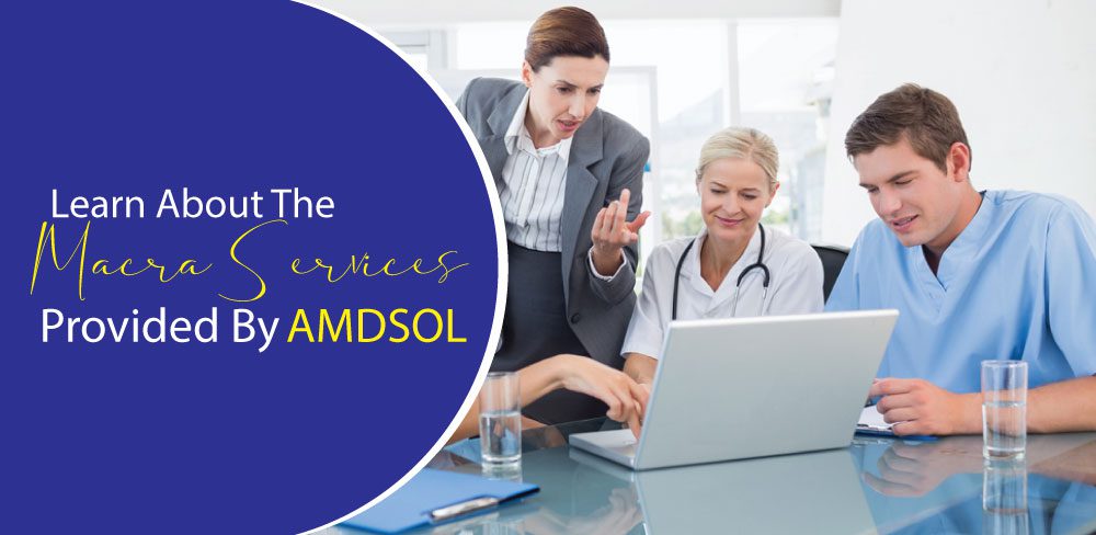 Learn about the MACRA Services provided by AMDSOL