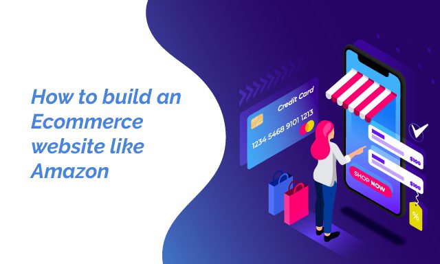 How to build an eCommerce website like Amazon