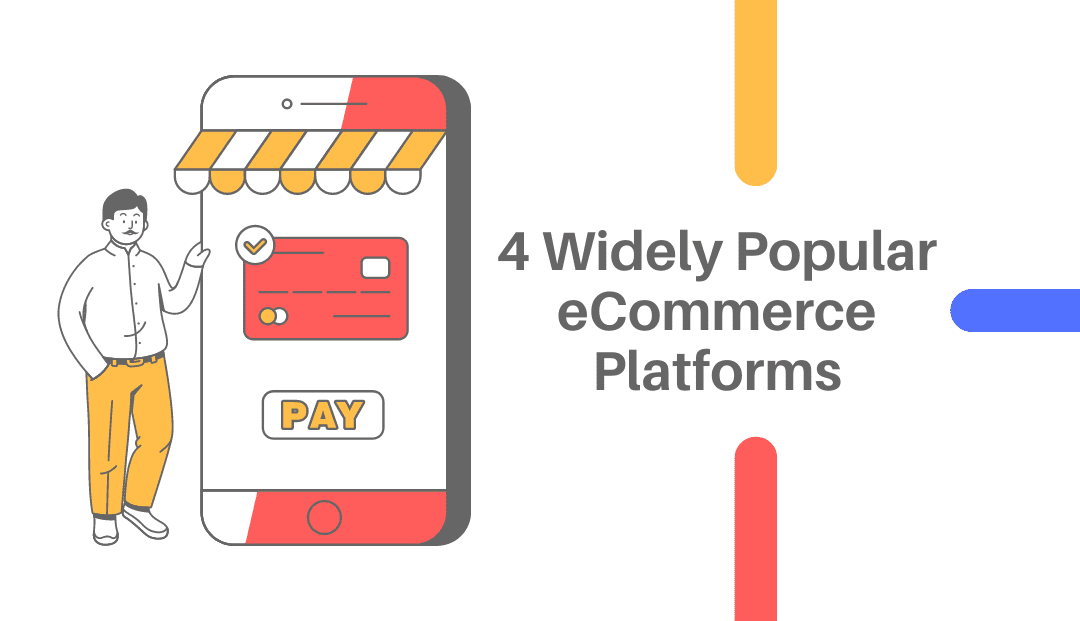 4 Widely Popular eCommerce Platforms