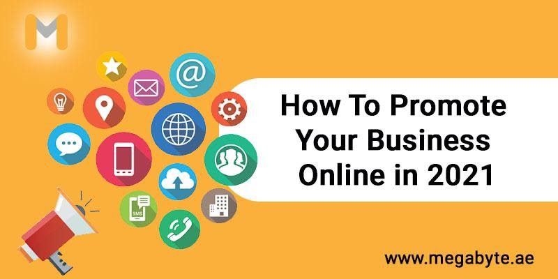 How To Promote Your Business Online in 2021