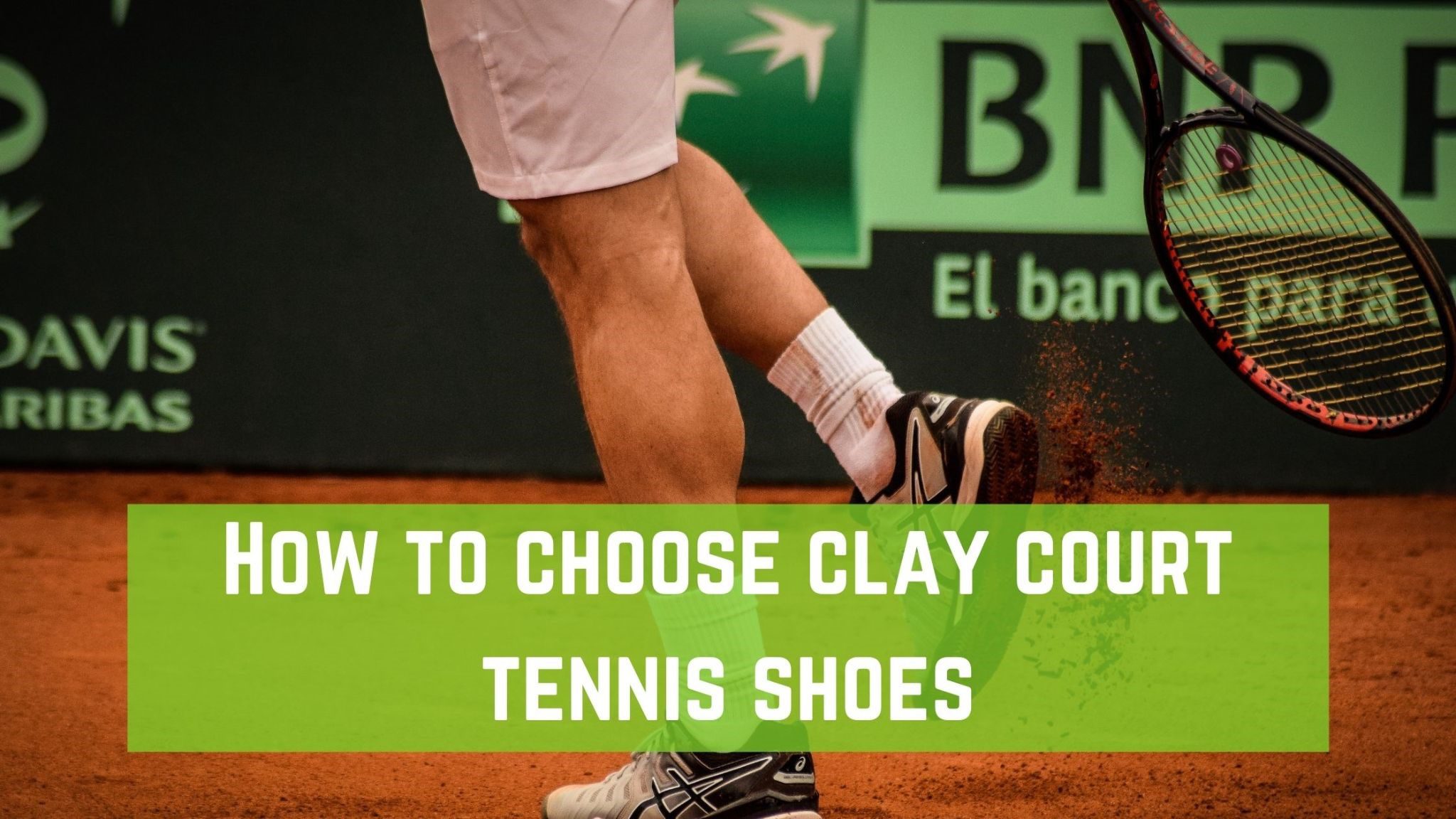 How to Choose Clay Court Tennis Shoes?