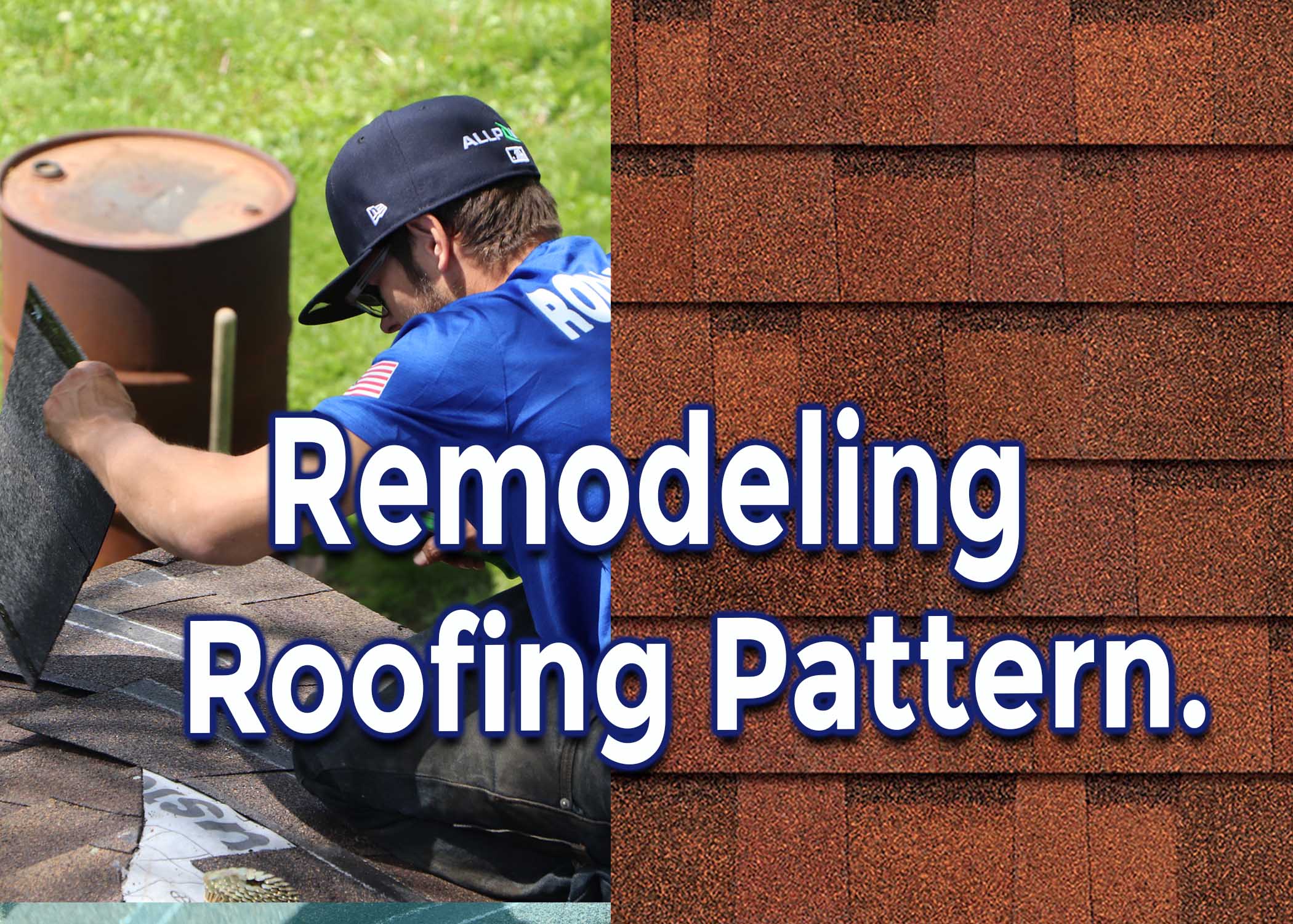 remodeling roofing pattern