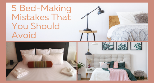 5 Bed-Making Mistakes That You Should Avoid