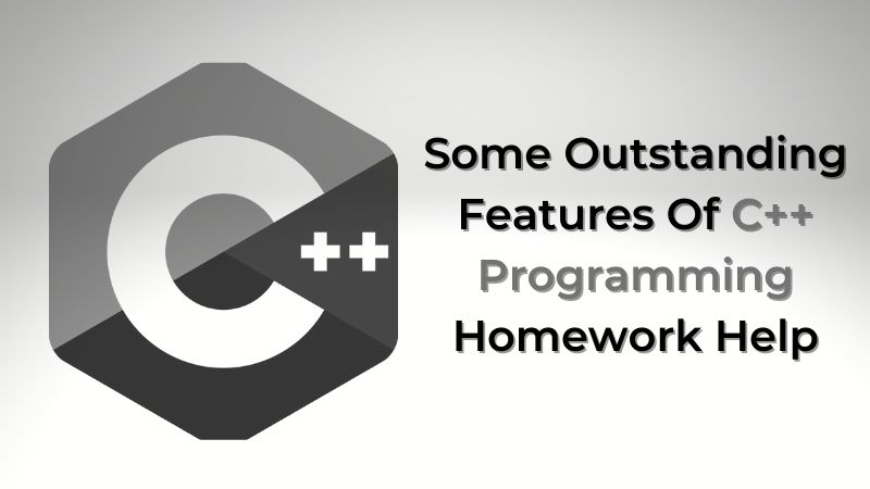 Some Outstanding Features Of C++ Programming Homework Help
