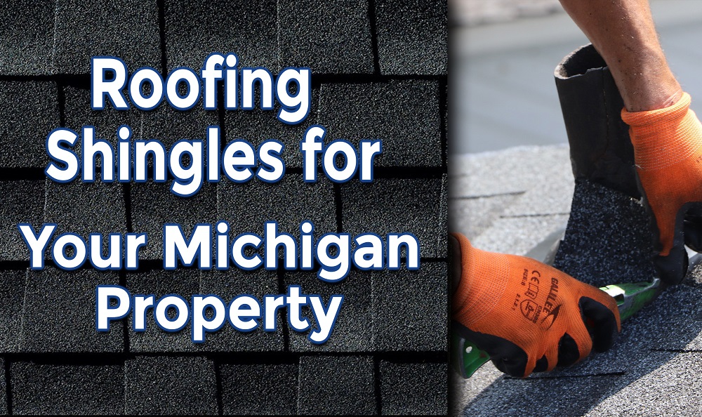 Professional Guide To Selecting Best Roofing Shingles For Your Michigan Property