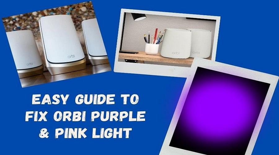 Easy Guide To Fix Orbi Purple & Pink Light