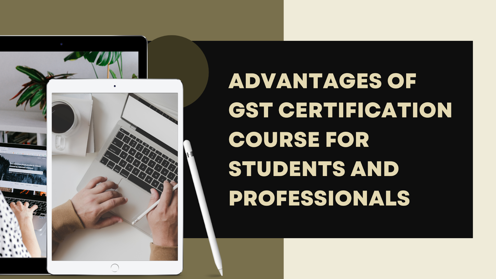 Advantages Of GST Certification Course For Students And Professionals
