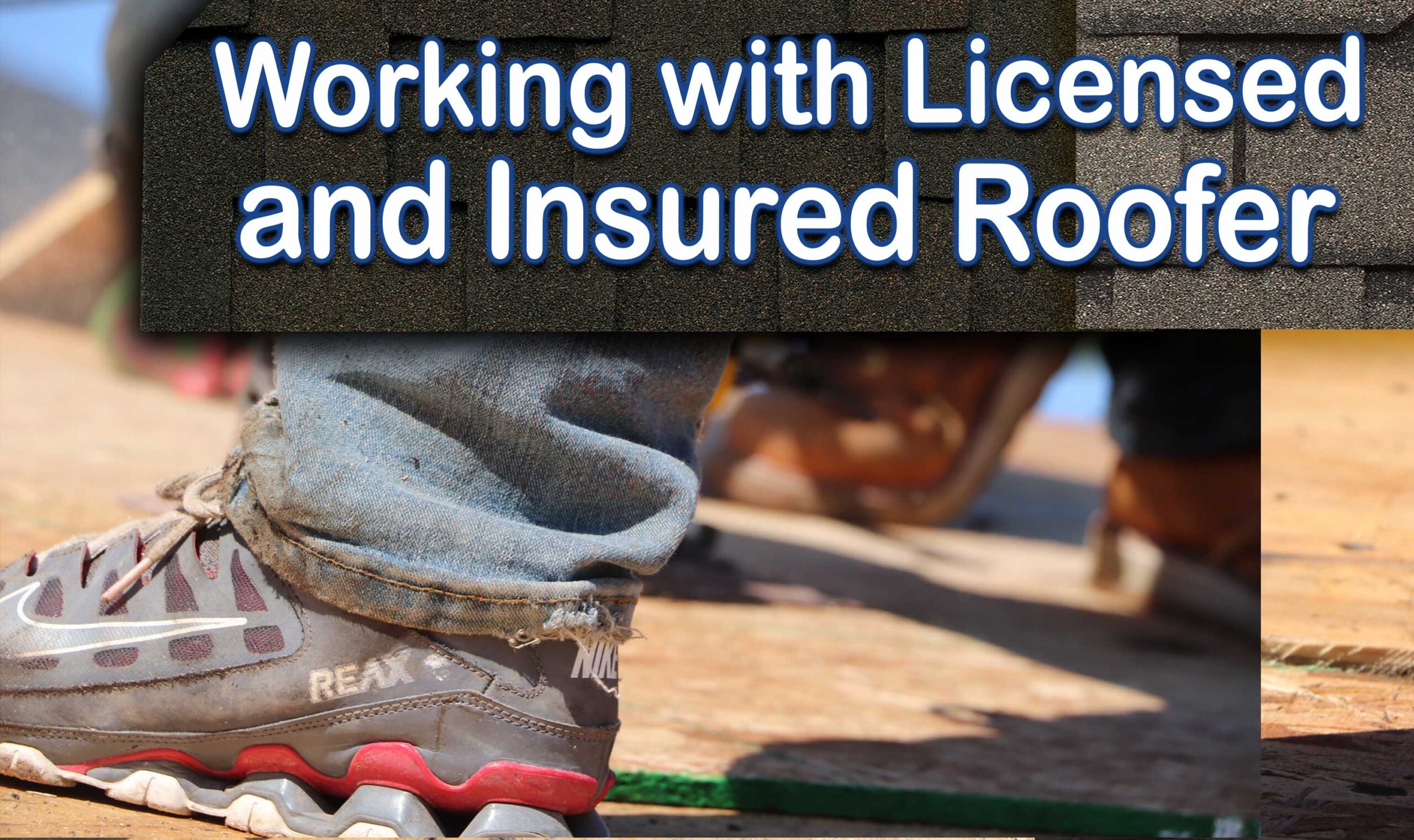 licensed and insured roofer