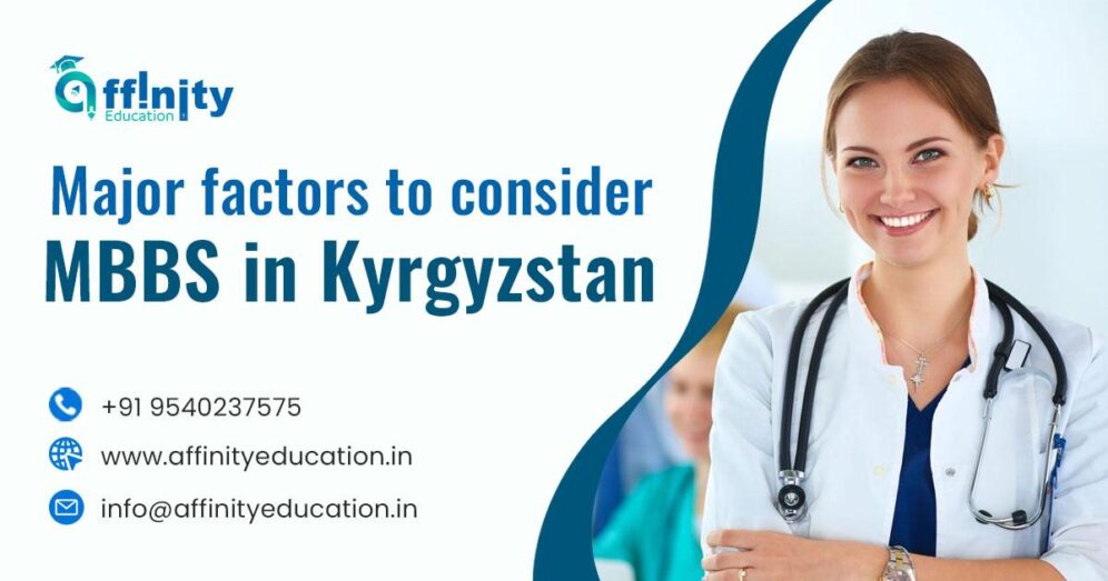 Major factors to consider MBBS in Kyrgyzstan