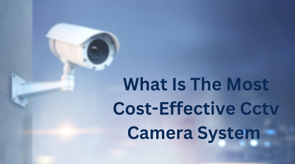 cost-effective cctv camera