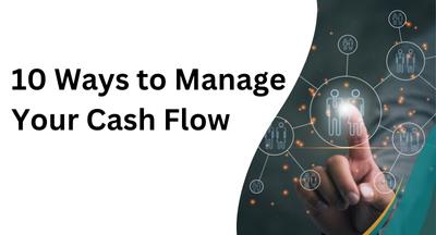 10 Ways to Manage your Cash Flow