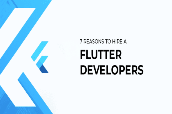 7 Reasons to Hire Flutter Developers