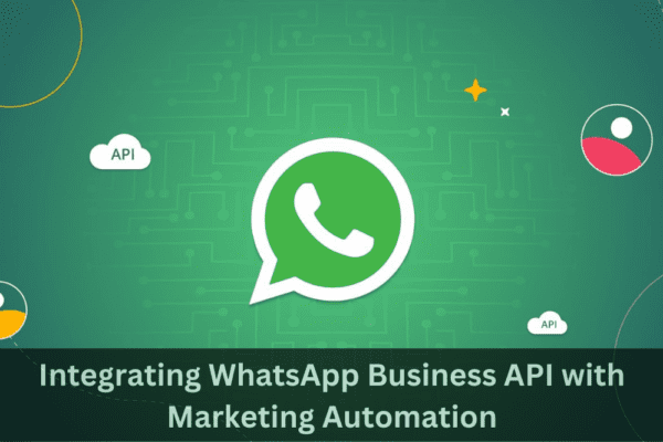 Integrating WhatsApp Business API with Marketing Automation