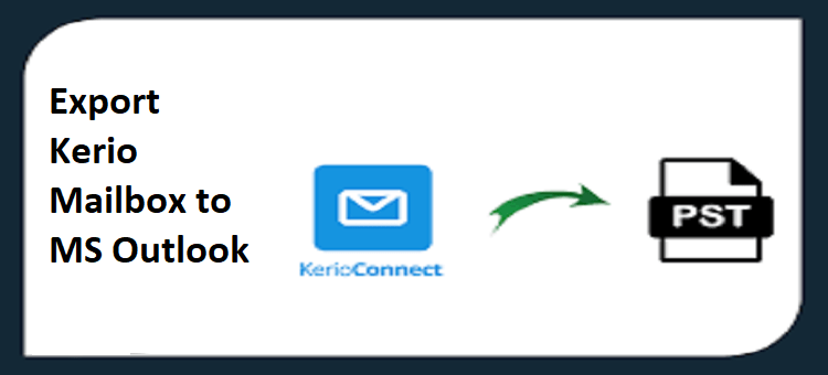 convert kerio mailboxes into Outlook